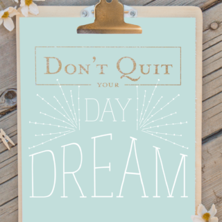 Don't Quit Your Day Dream