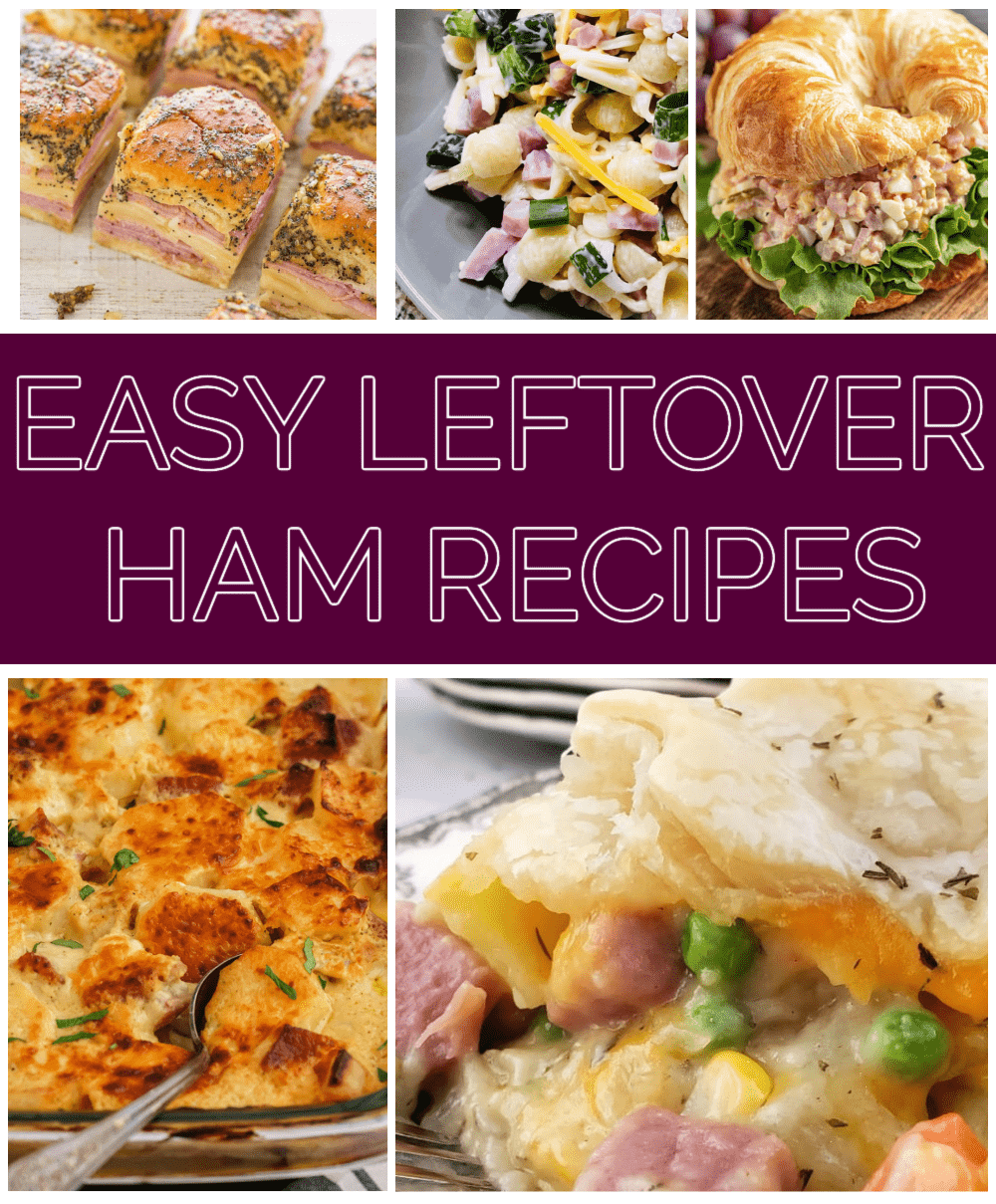 Collage of recipes using leftover ham, with text that reads Easy Leftover Ham Recipes.