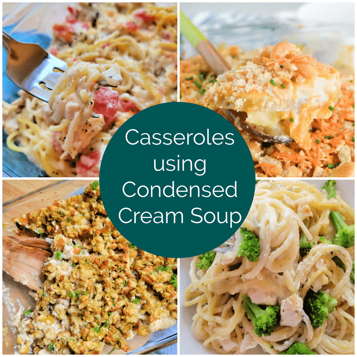 Square collage image with text overlay reading: Casseroles using Condensed Cream Soup.