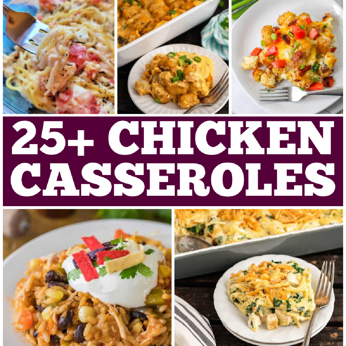 25+ Chicken Casseroles square collage with text overlay.