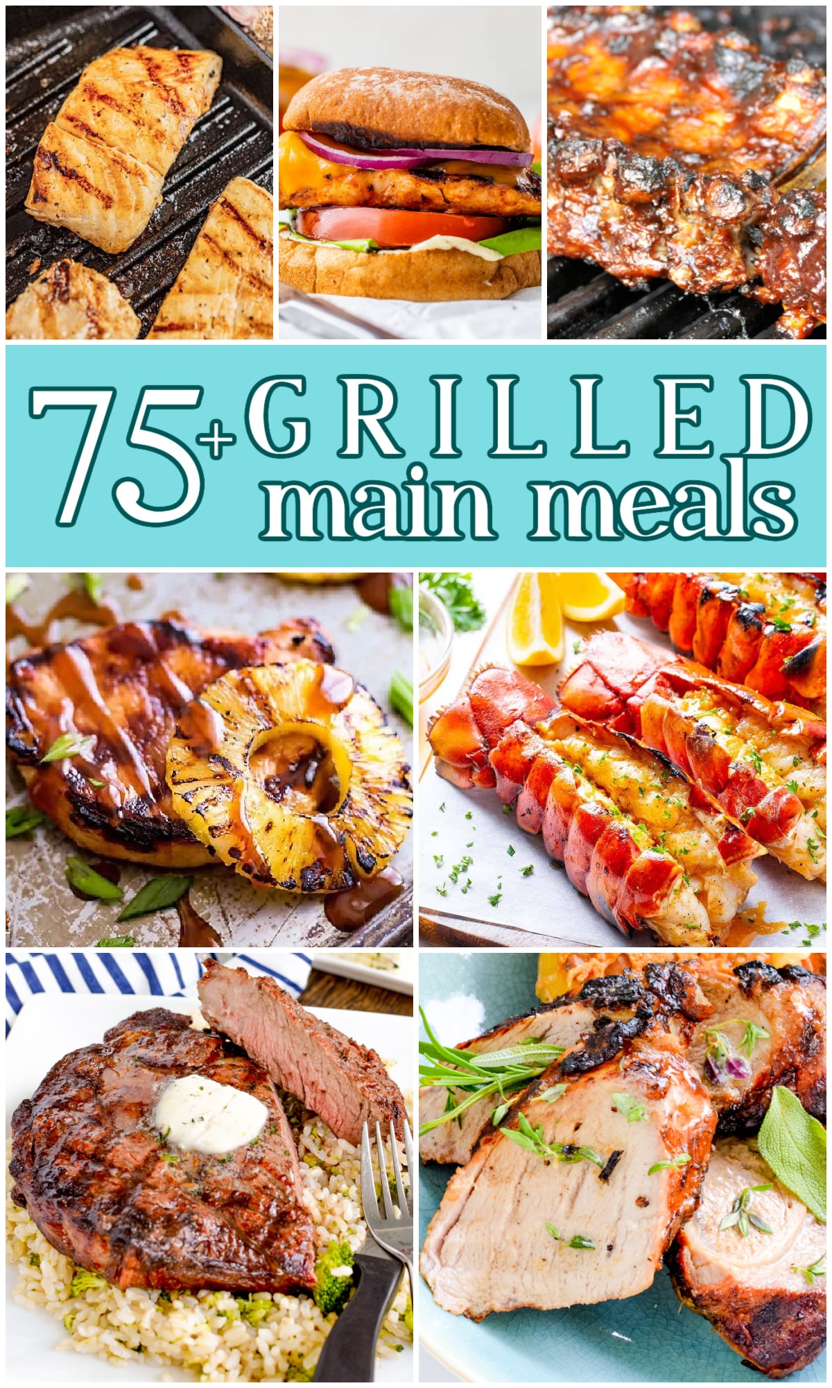 Collage image with text overlay: 75+ Grilled Main Meals.