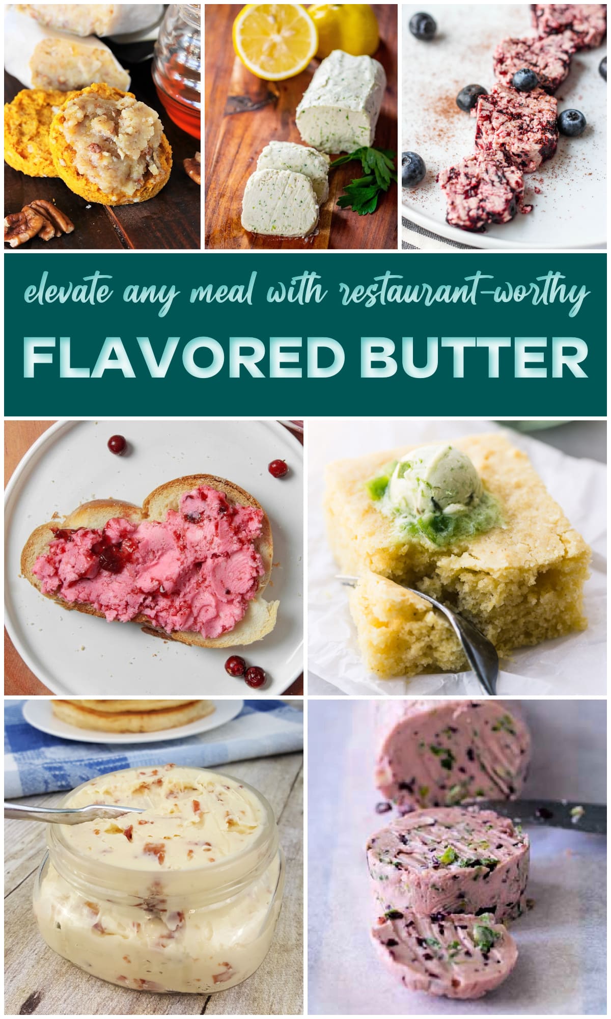 Compound butter collage image for Pinterest with text overlay: elevate any meal with restaurant-worthy flavored butter.